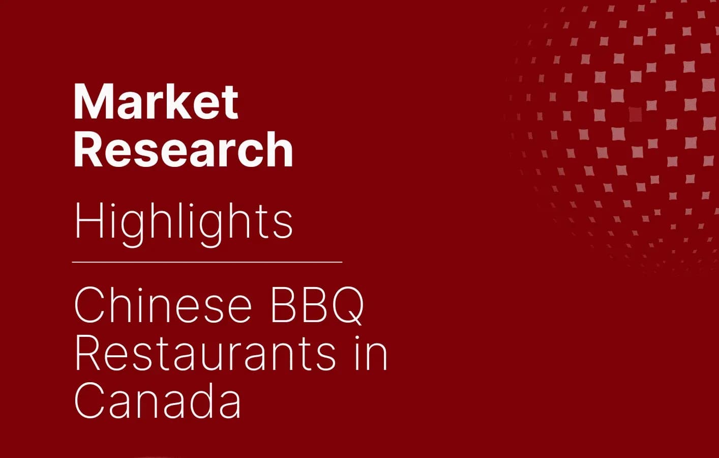 Market Research: Chinese BBQ Restaurant in Canada
